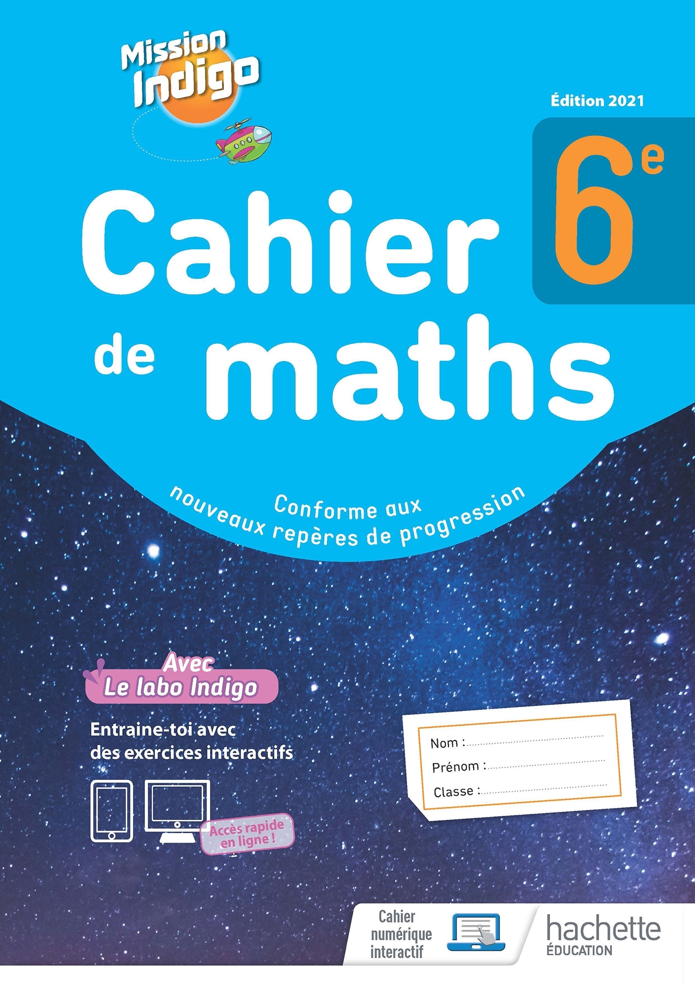 Mission Indigo 6e - cahier d'activités - Ed. 2021 - Christophe Barnet - HACHETTE EDUC