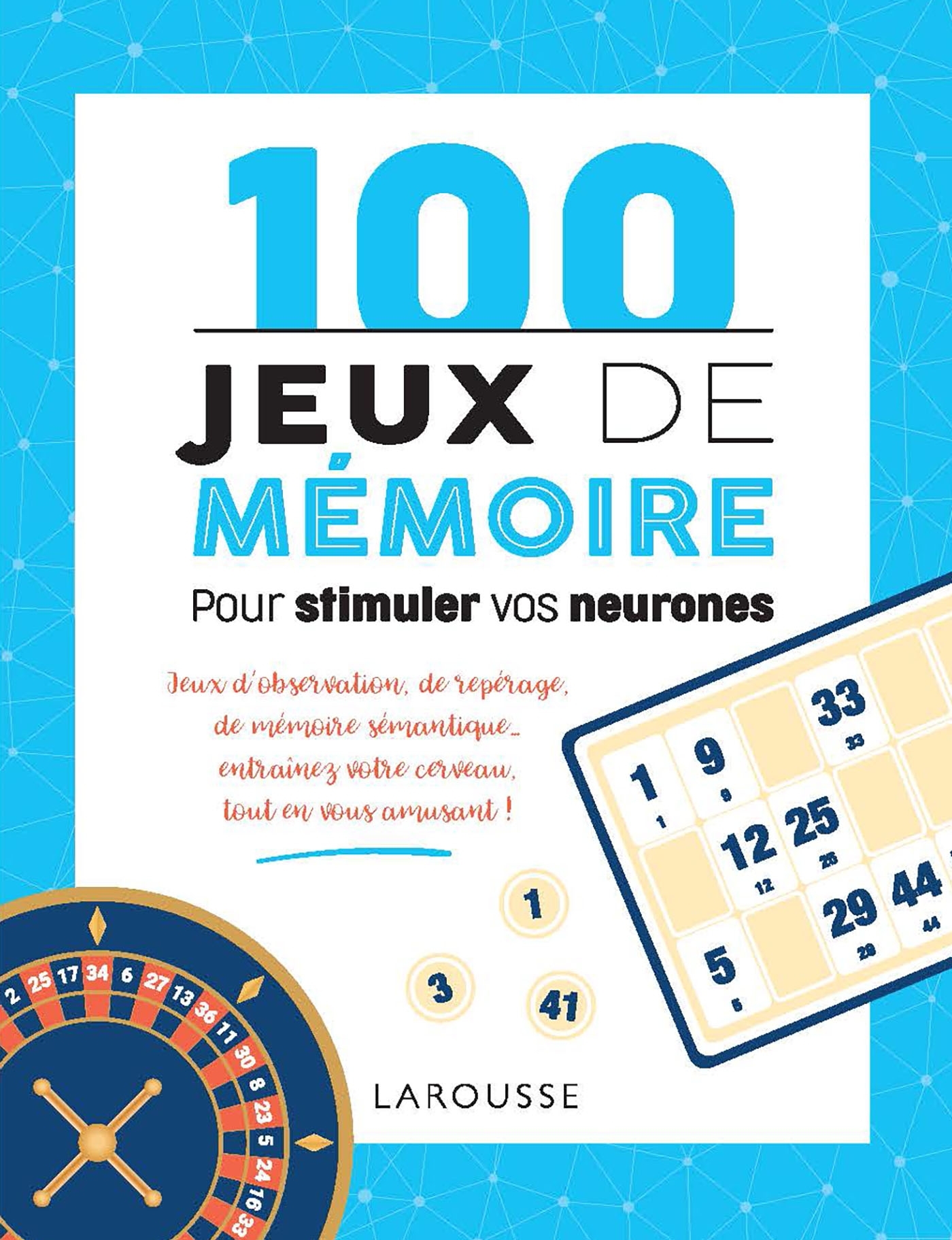 100 Jeux de mémoire pour stimuler vos neurones - Sandra Lebrun - LAROUSSE