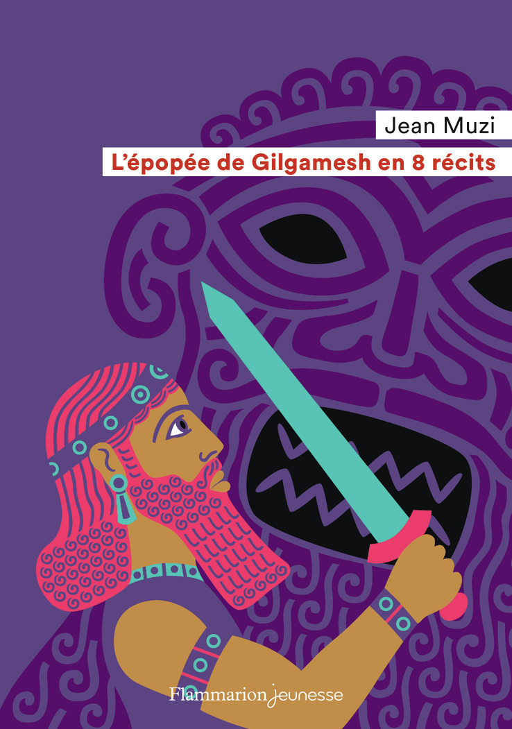 L'épopée de Gilgamesh en 8 récits - Jean Muzi - FLAM JEUNESSE