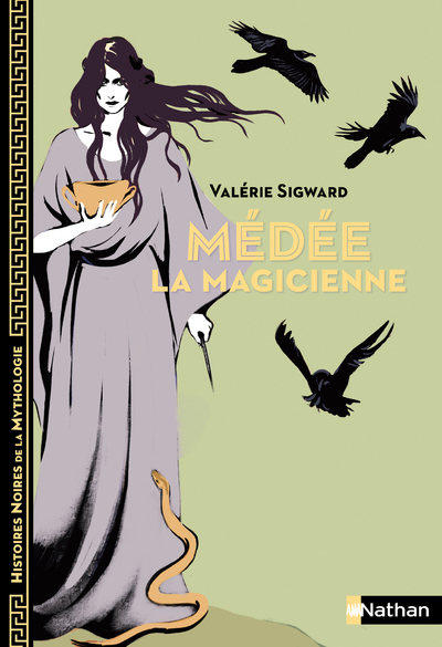 Médée la magicienne - Valérie Sigward - NATHAN