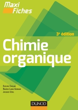 Maxi fiches de Chimie organique - 3e édition - Evelyne Chelain - DUNOD