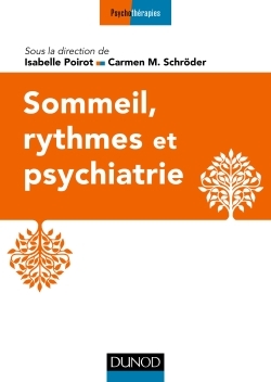 Sommeil, rythmes et psychiatrie - Isabelle Poirot - DUNOD