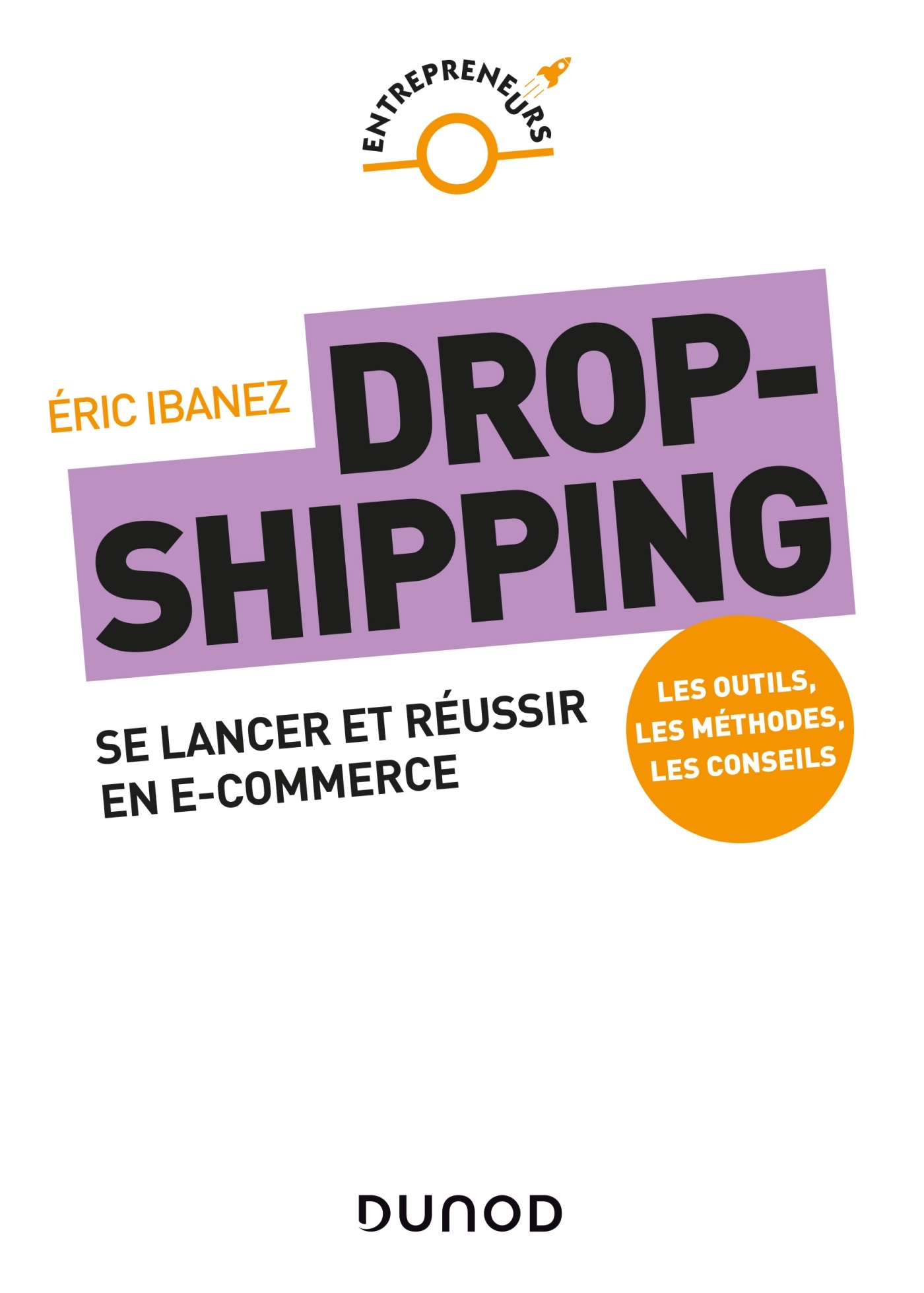 Dropshipping - Se lancer et réussir en e-commerce - Eric Ibanez - DUNOD