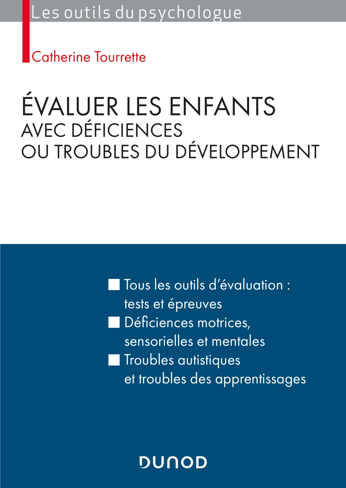 Évaluer les enfants avec déficiences ou troubles du développement - Catherine Tourrette - DUNOD