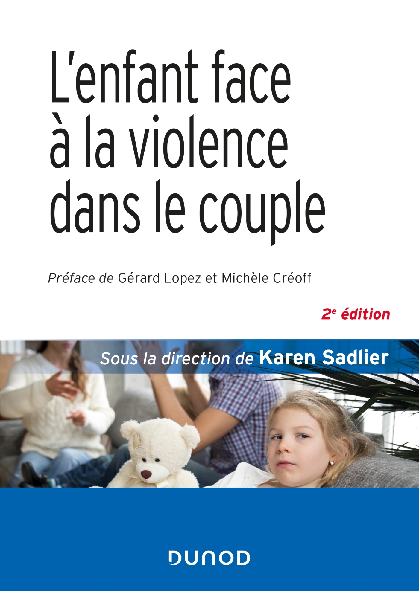 L'enfant face à la violence dans le couple - 2e éd. - Karen Sadlier - DUNOD