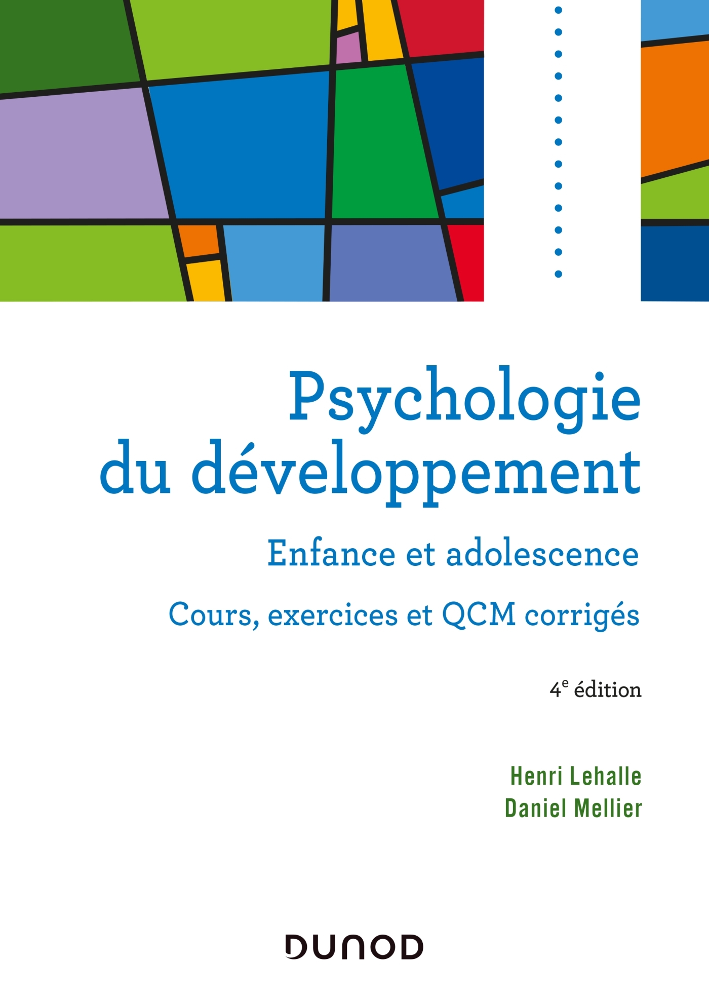 Psychologie du développement - 4e éd. - Enfance et adolescence - Henri Lehalle - DUNOD