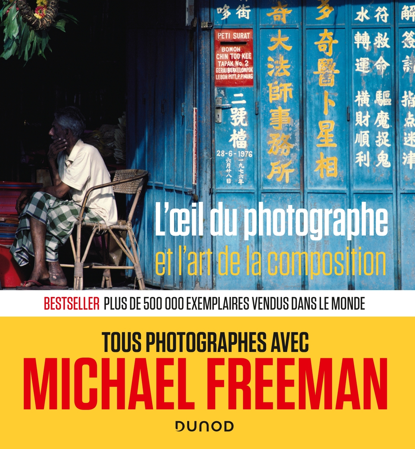 L'oeil du photographe et l'art de la composition - Michael Freeman - DUNOD