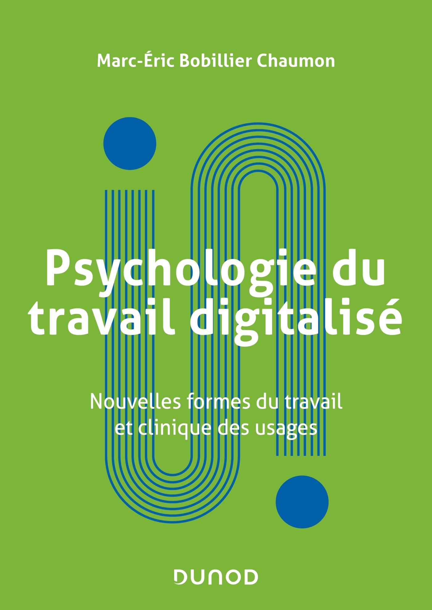 Psychologie du travail digitalisé - MARC-ERIC BOBILLIER CHAUMON - DUNOD