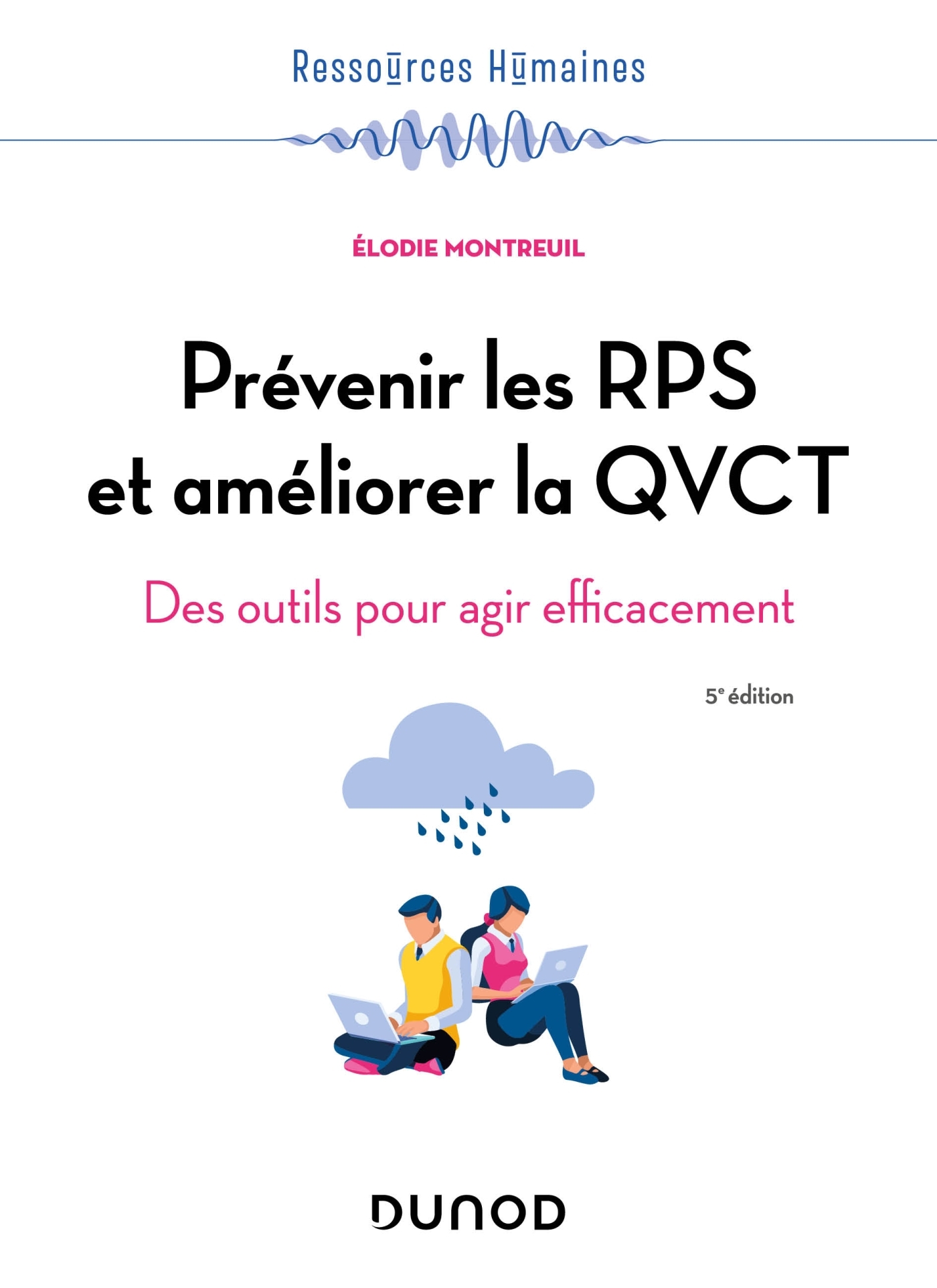 Prévenir les RPS et améliorer la QVCT - 5e éd - Elodie Montreuil - DUNOD