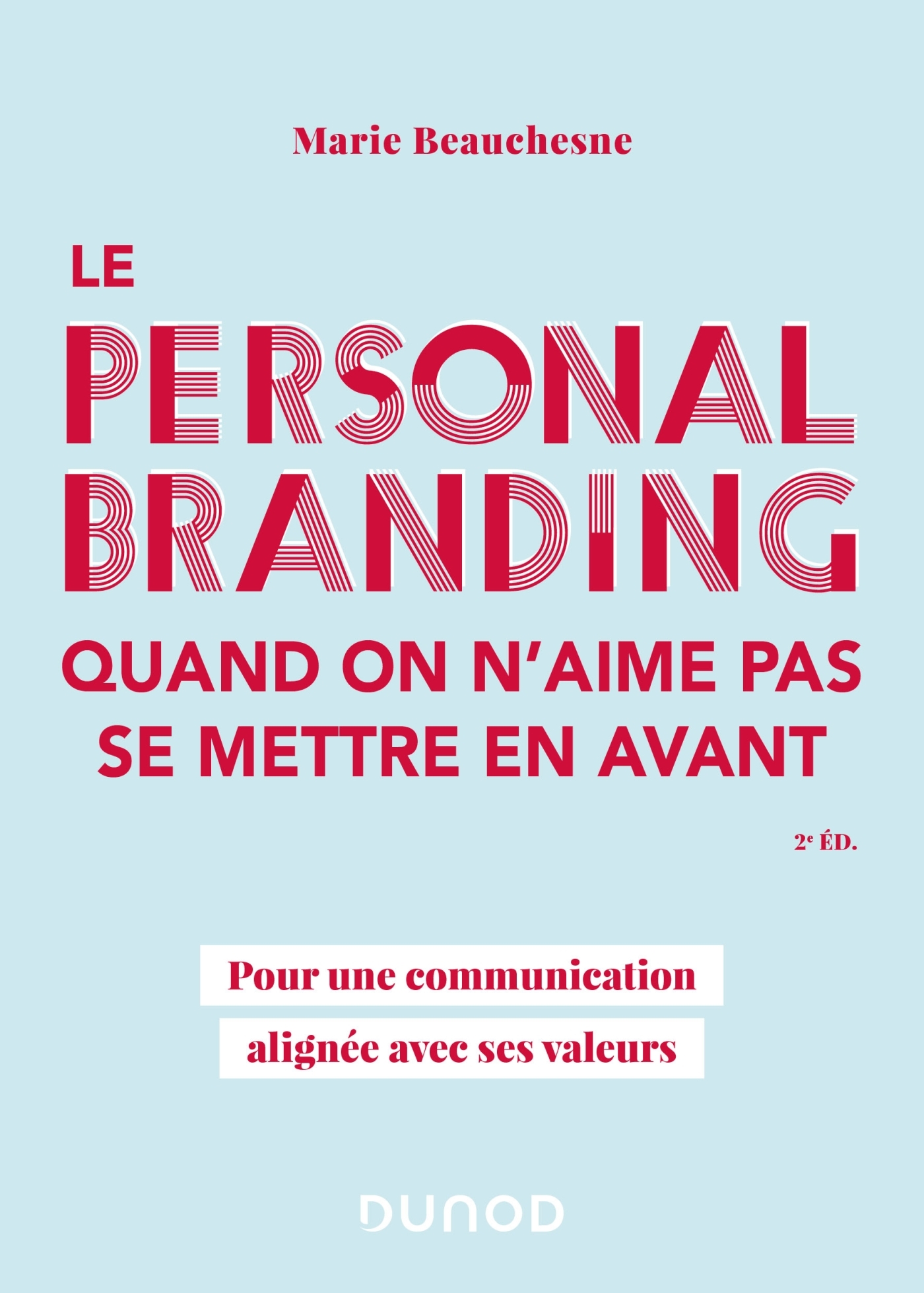 Le personal branding quand on n'aime pas se mettre en avant - 2e éd. - Marie Beauchesne - DUNOD