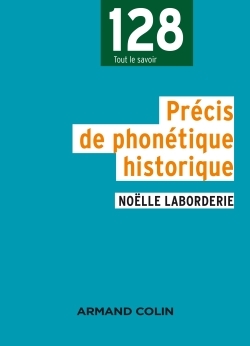 Précis de phonétique historique - 2e édition - Noëlle Laborderie - ARMAND COLIN