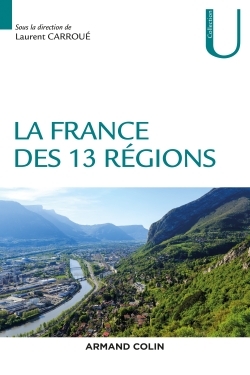 La France des 13 régions - Laurent Carroué - ARMAND COLIN