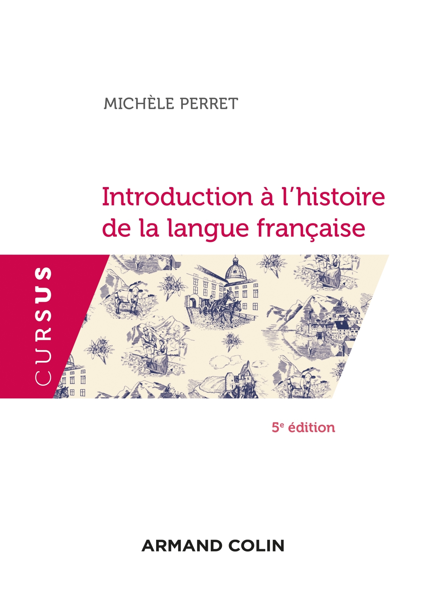 Introduction à l'histoire de la langue française - 5e éd. - Michèle Perret - ARMAND COLIN