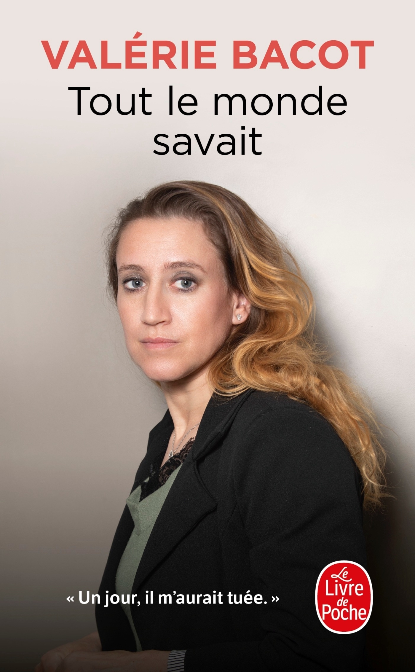 Tout le monde savait - Valérie Bacot - LGF