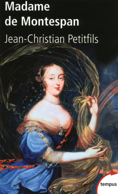 Madame de Montespan - Jean-Christian Petitfils - TEMPUS PERRIN