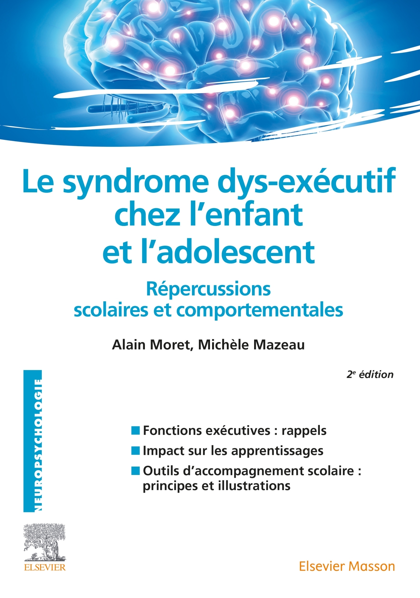 Le syndrome dys-exécutif chez l'enfant et l'adolescent - Alain Moret - MASSON