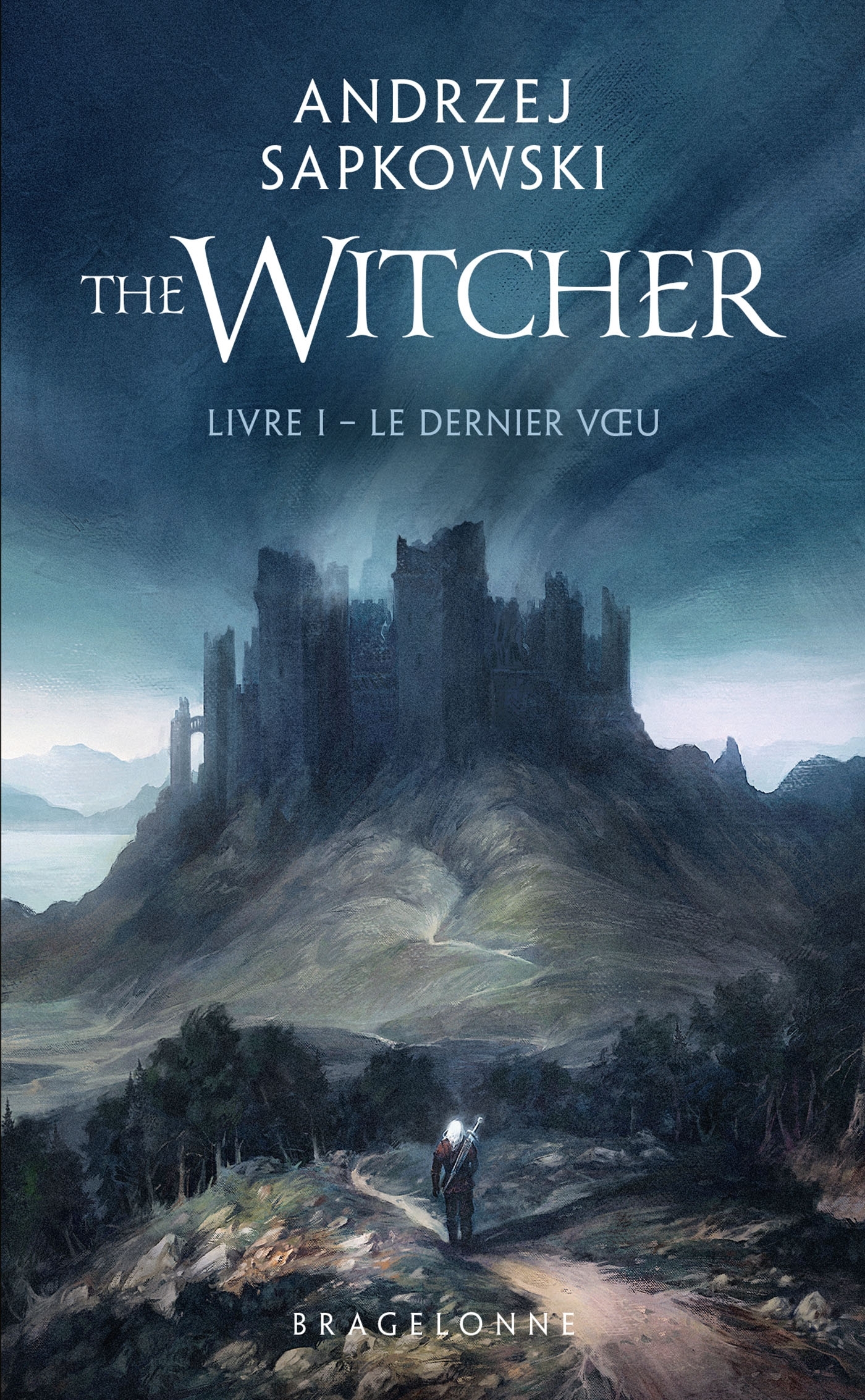 Sorceleur (Witcher) - Poche , T1 : Le Dernier Voeu - Andrzej Sapkowski - BRAGELONNE