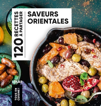 Saveurs orientales - Tous en cuisine -  Collectif - SOLAR