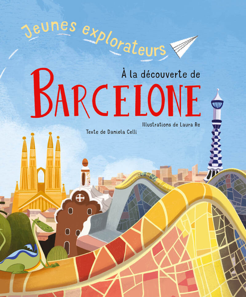 Jeunes explorateurs à la découverte de Barcelone - Daniela Celli - WHITE STAR KIDS