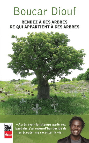 RENDEZ A CES ARBRES CE QUI APPARTIENT A CES ARBRES -  DIOUF BOUCAR - LA PRESSE