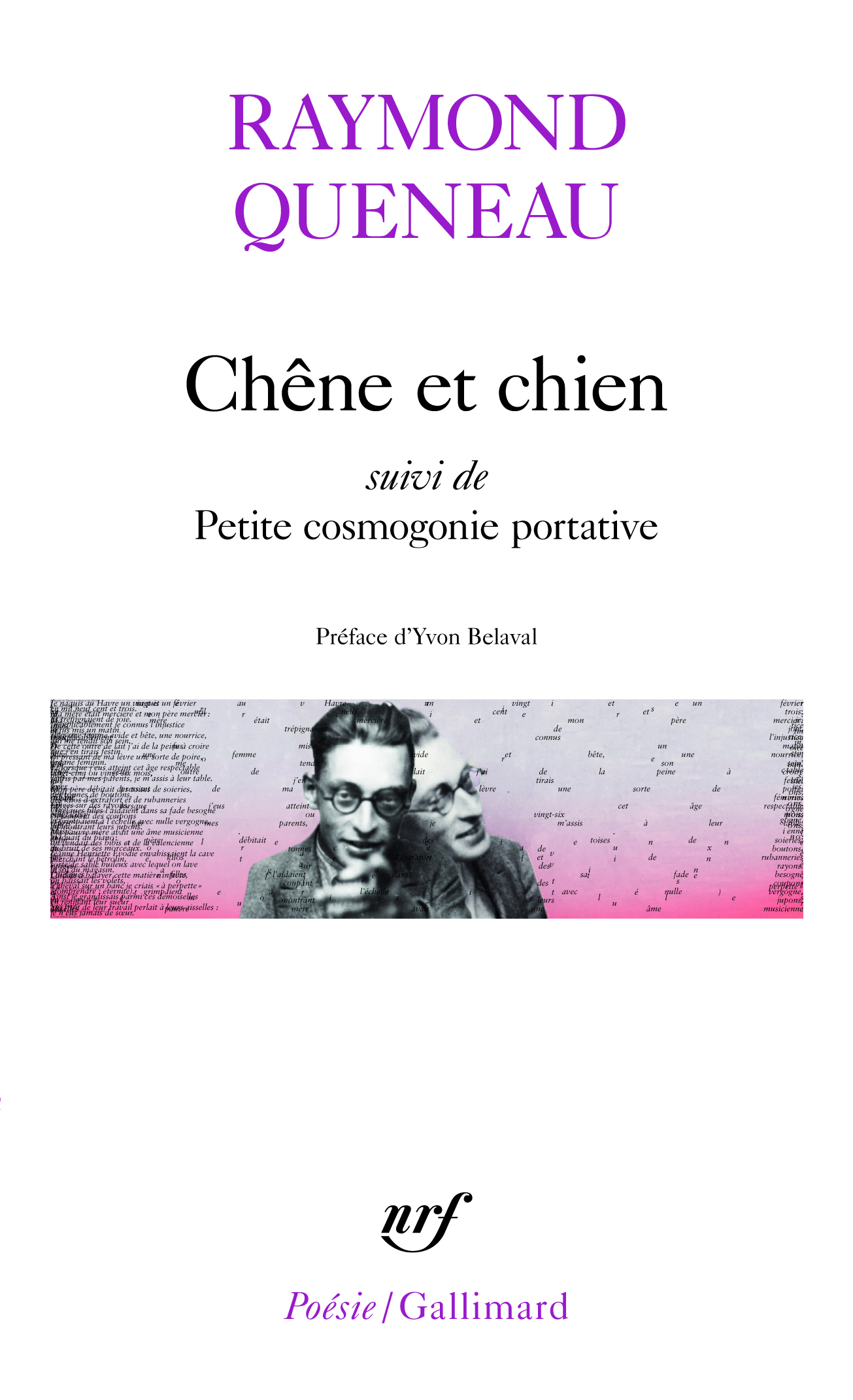 Chêne et chien / Petite cosmogonie portative /Le Chant du Styrène - Raymond Queneau - GALLIMARD