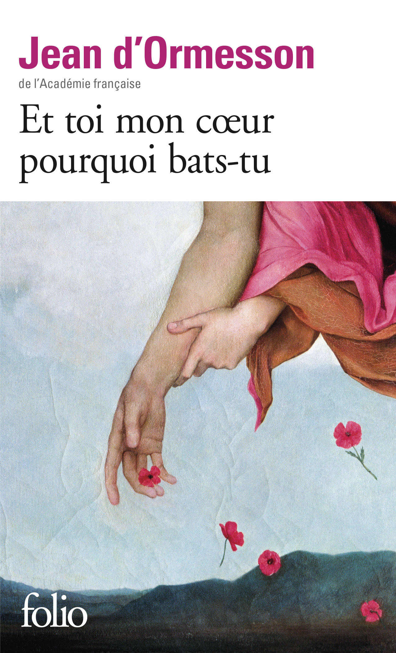 Et toi mon coeur pourquoi bats-tu - Jean d' Ormesson - FOLIO