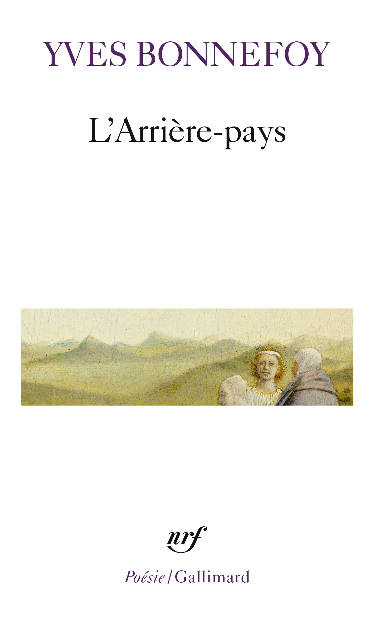 L'Arrière-pays - Yves Bonnefoy - GALLIMARD