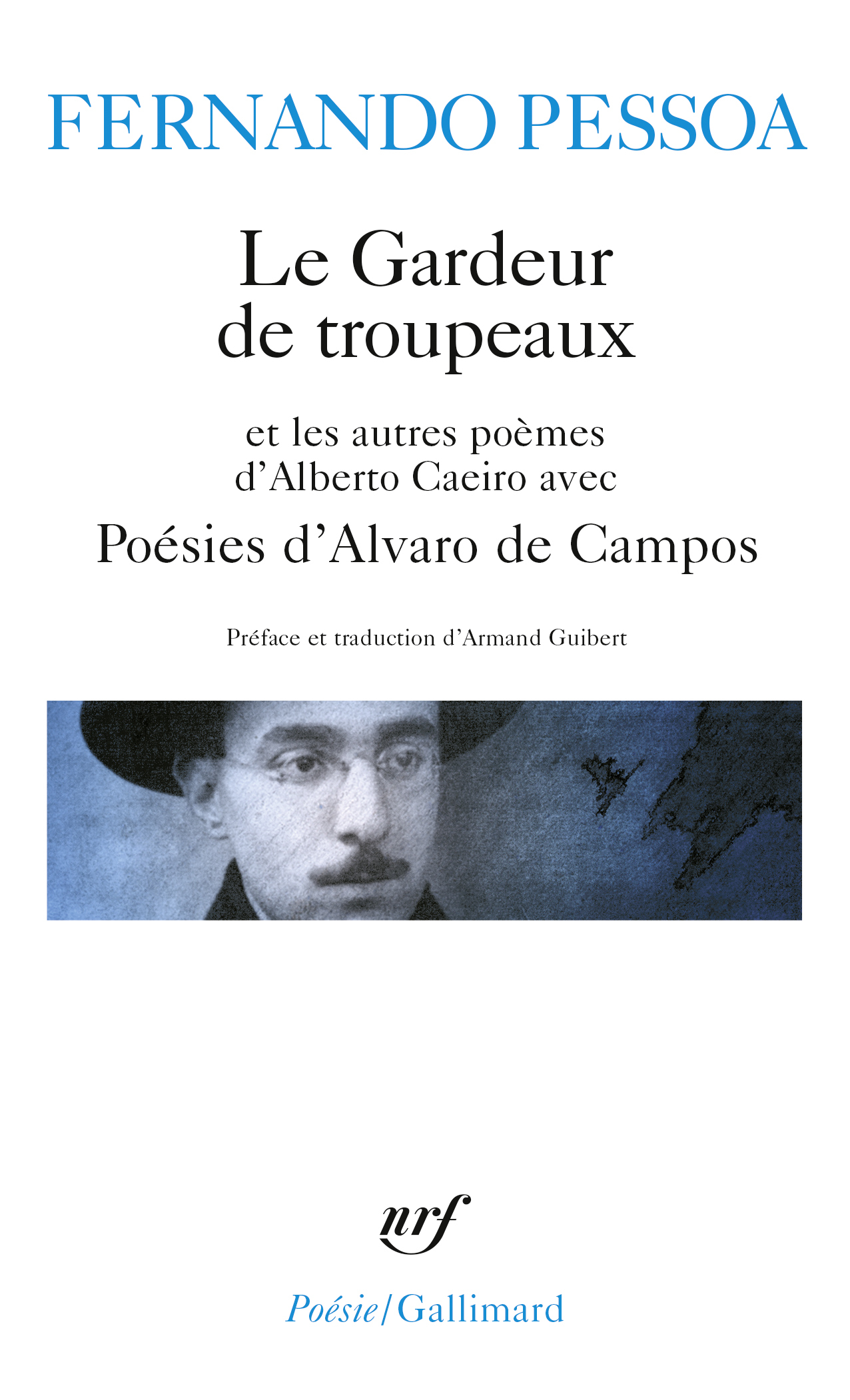 Le Gardeur de troupeaux et les autres poèmes d'Alberto Caeiro - Poésies d'Alvaro de Campos - Fernando Pessoa - GALLIMARD