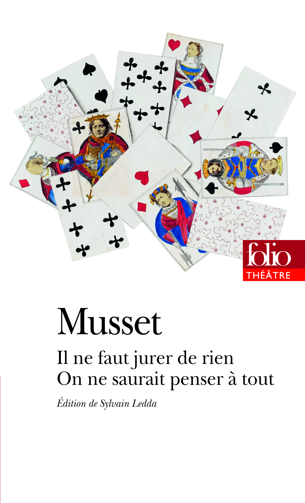 Comédies et proverbes - Il ne faut jurer de rien - On ne saurait penser à tout - Alfred de Musset - FOLIO