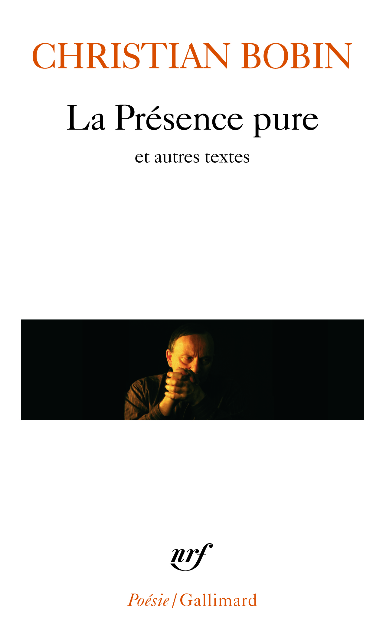 La Présence pure et autres textes - Christian Bobin - GALLIMARD