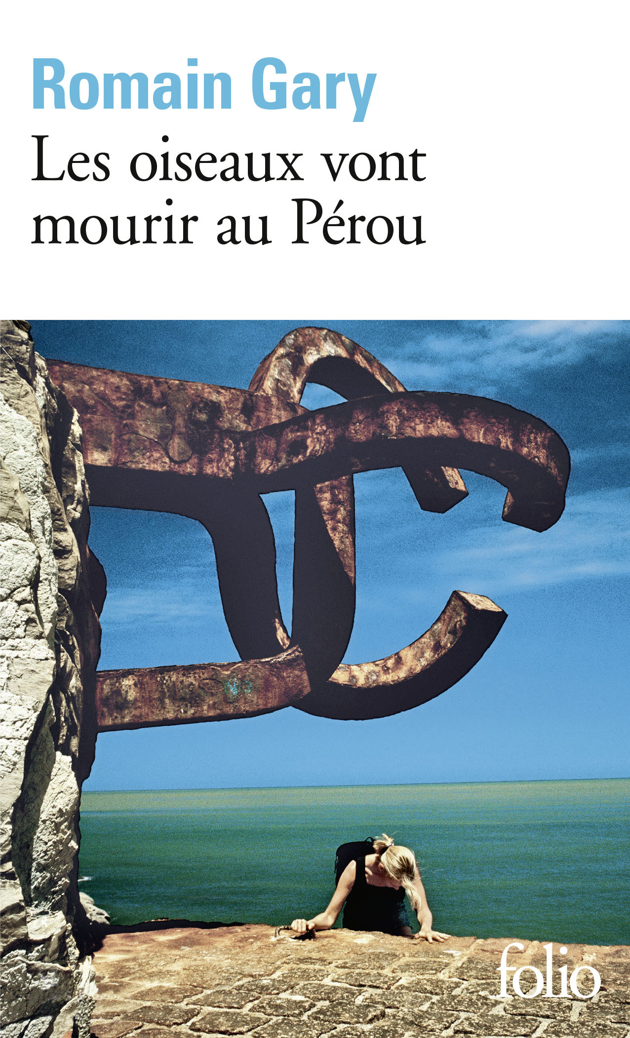 Les oiseaux vont mourir au Pérou - Romain Gary - FOLIO