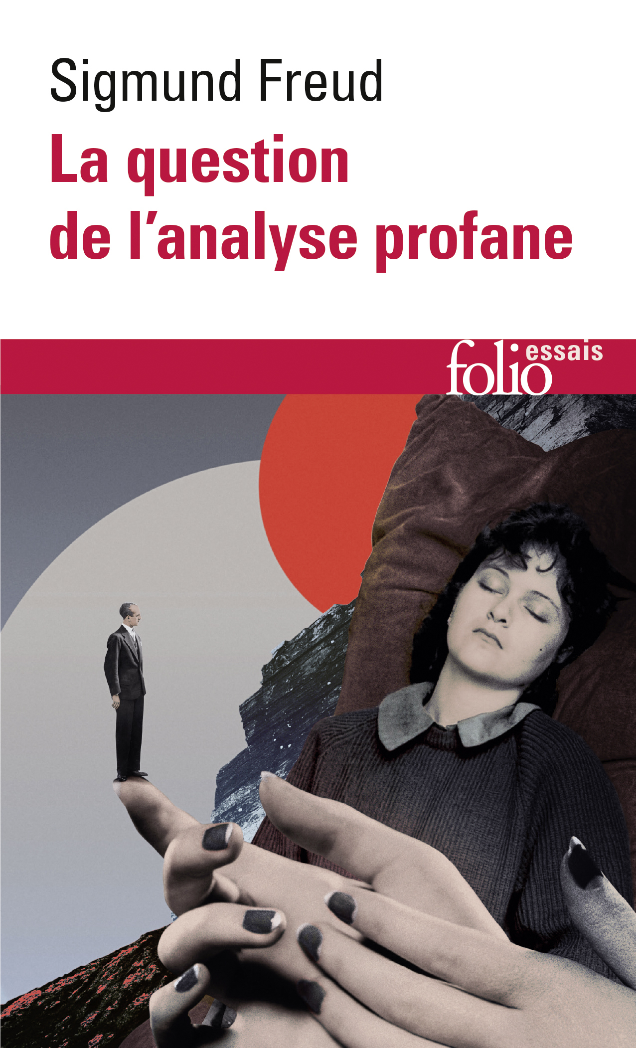 La question de l'analyse profane - Sigmund Freud - FOLIO