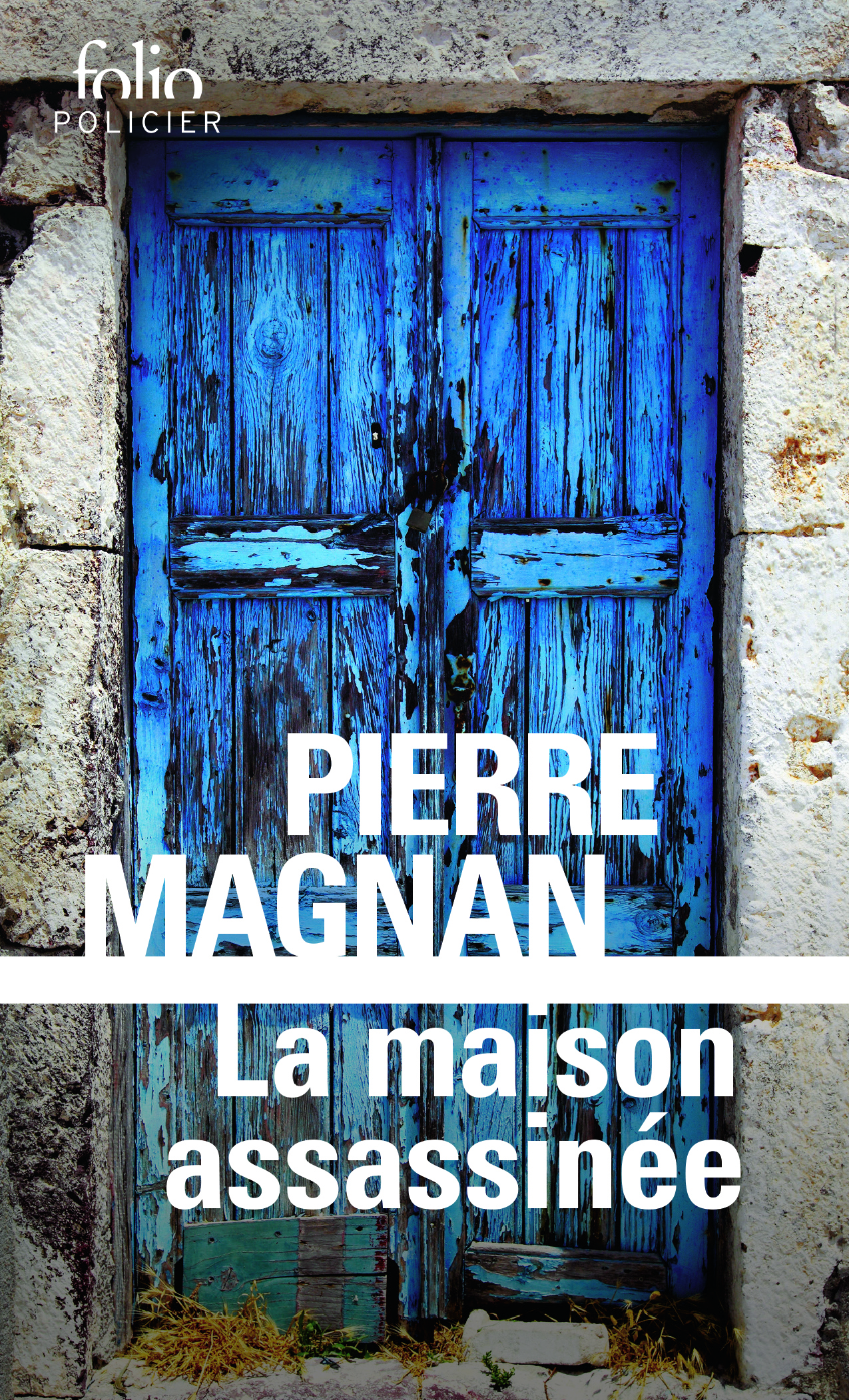 La maison assassinée - Pierre Magnan - FOLIO