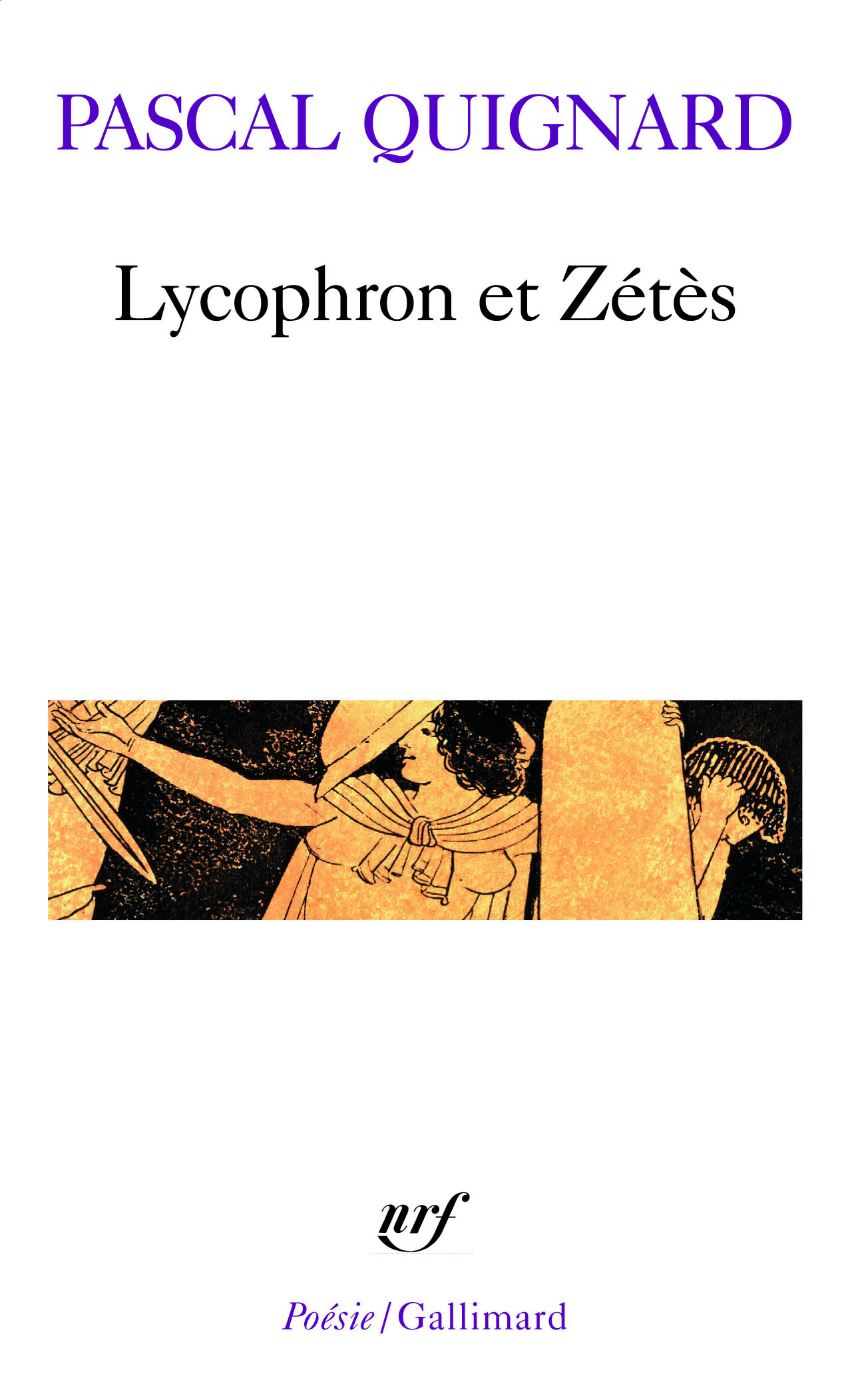 Lycophron et Zétès - Pascal Quignard - GALLIMARD