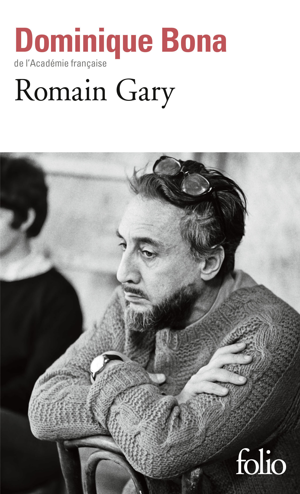 Romain Gary - Dominique Bona - FOLIO