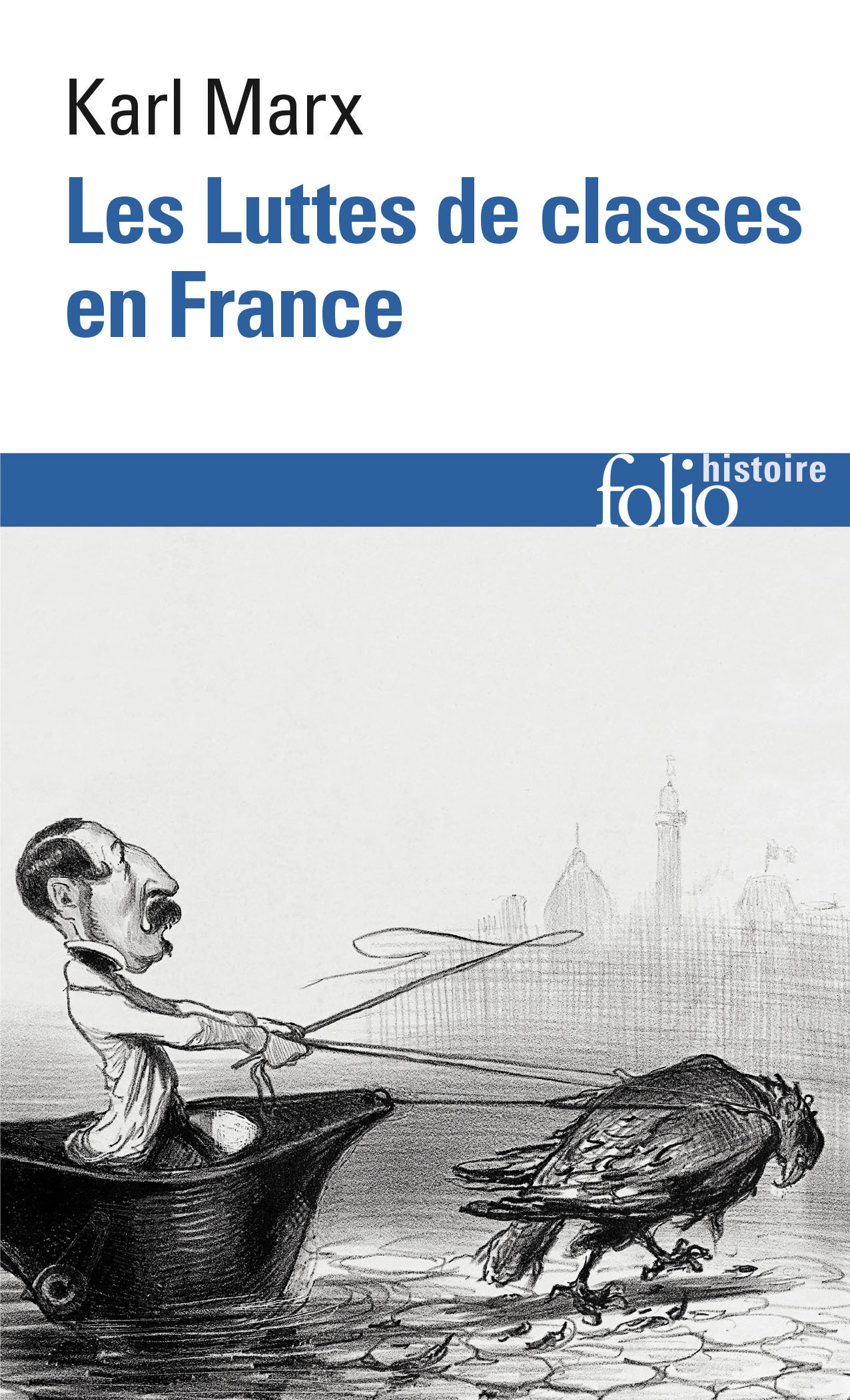 Luttes de classes en France/Constitution de la République française adoptée le 4 novembre 1848/Le 18 brumaire de LOUIS Bonaparte/Karl Marx devant le bonapartisme - Karl Marx - FOLIO