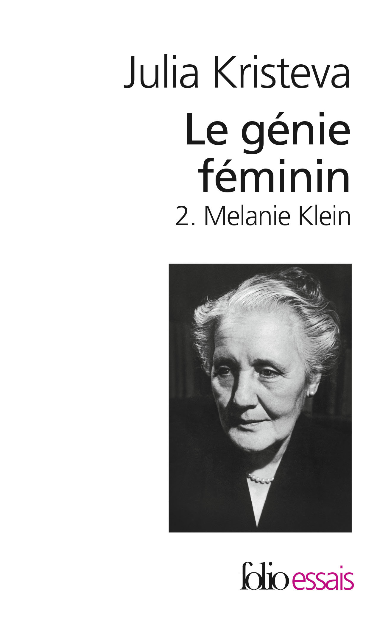 Le génie féminin - Julia Kristeva - FOLIO