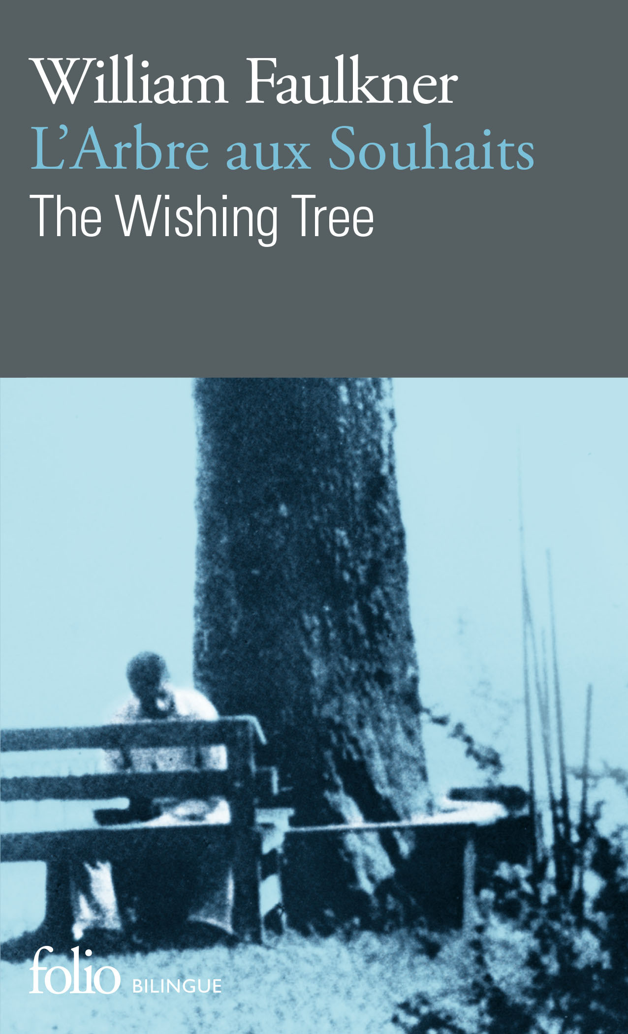 L'Arbre aux Souhaits/The Wishing Tree - William Faulkner - FOLIO