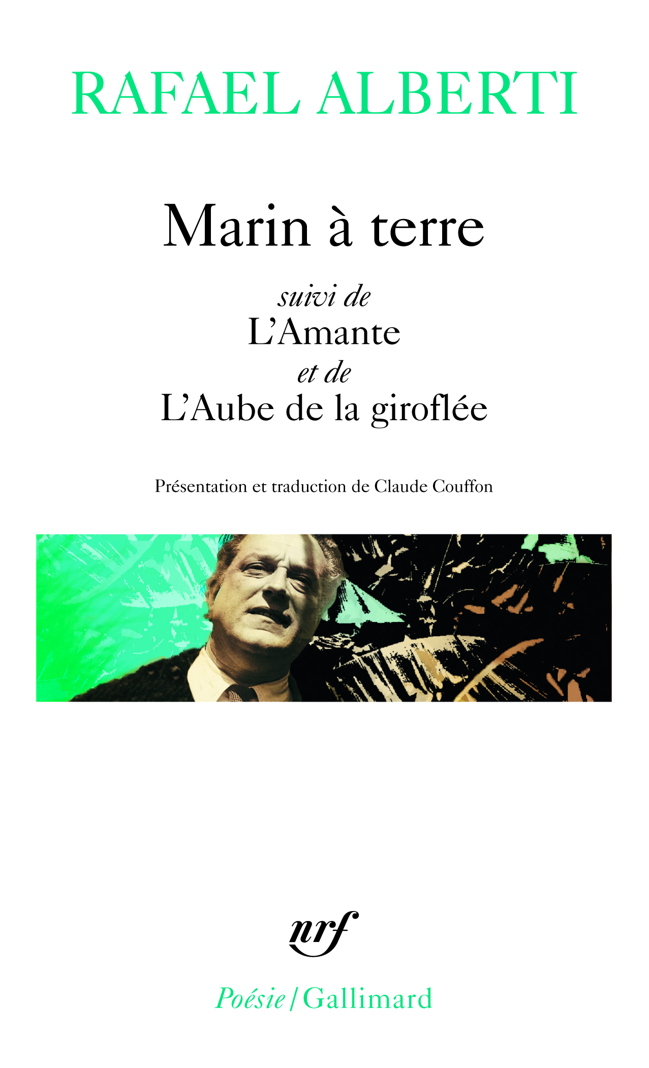 Marin à terre - L'Amante - L'Aube de la giroflée - Rafael Alberti - GALLIMARD