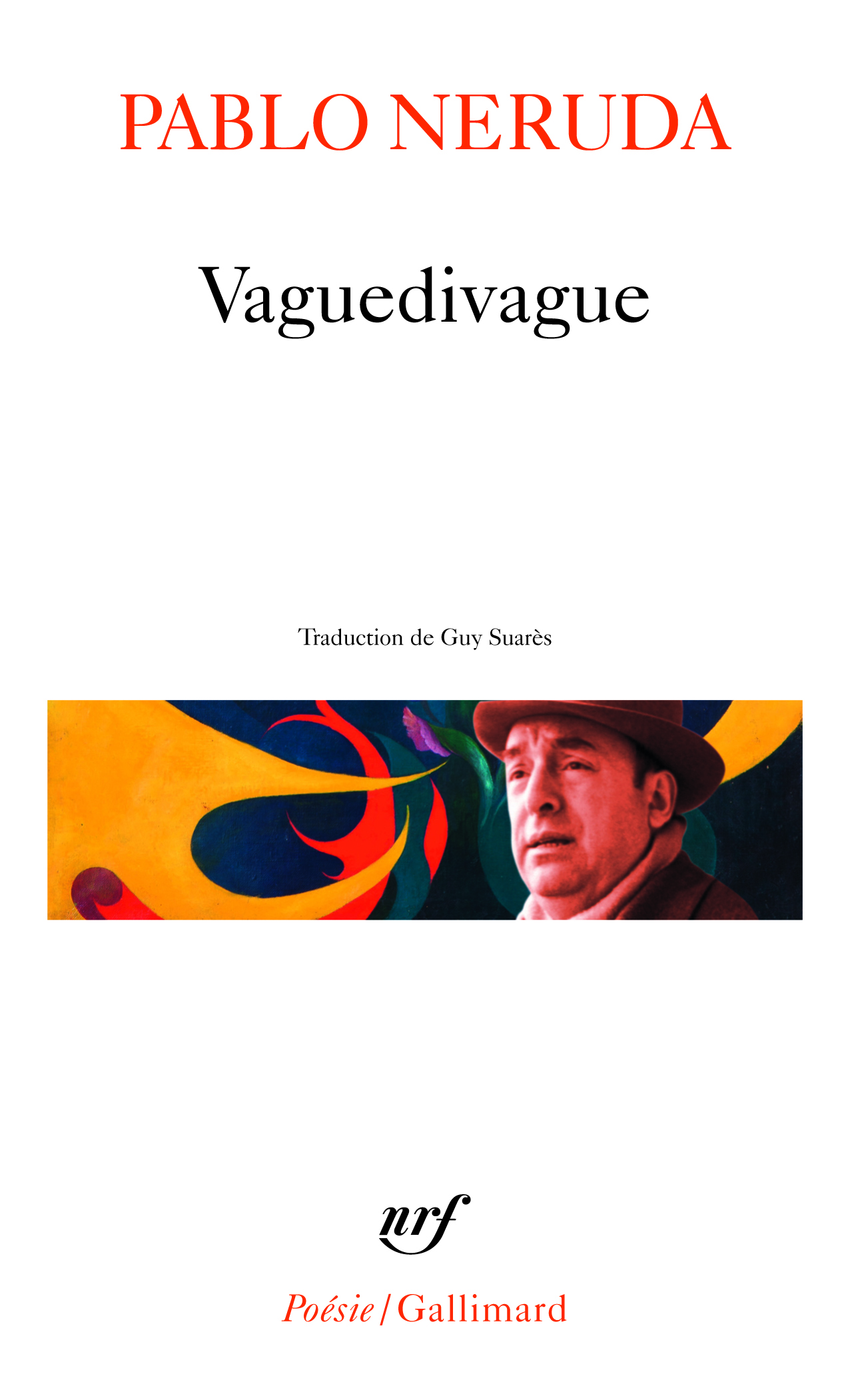 Vaguedivague - Pablo Neruda - GALLIMARD