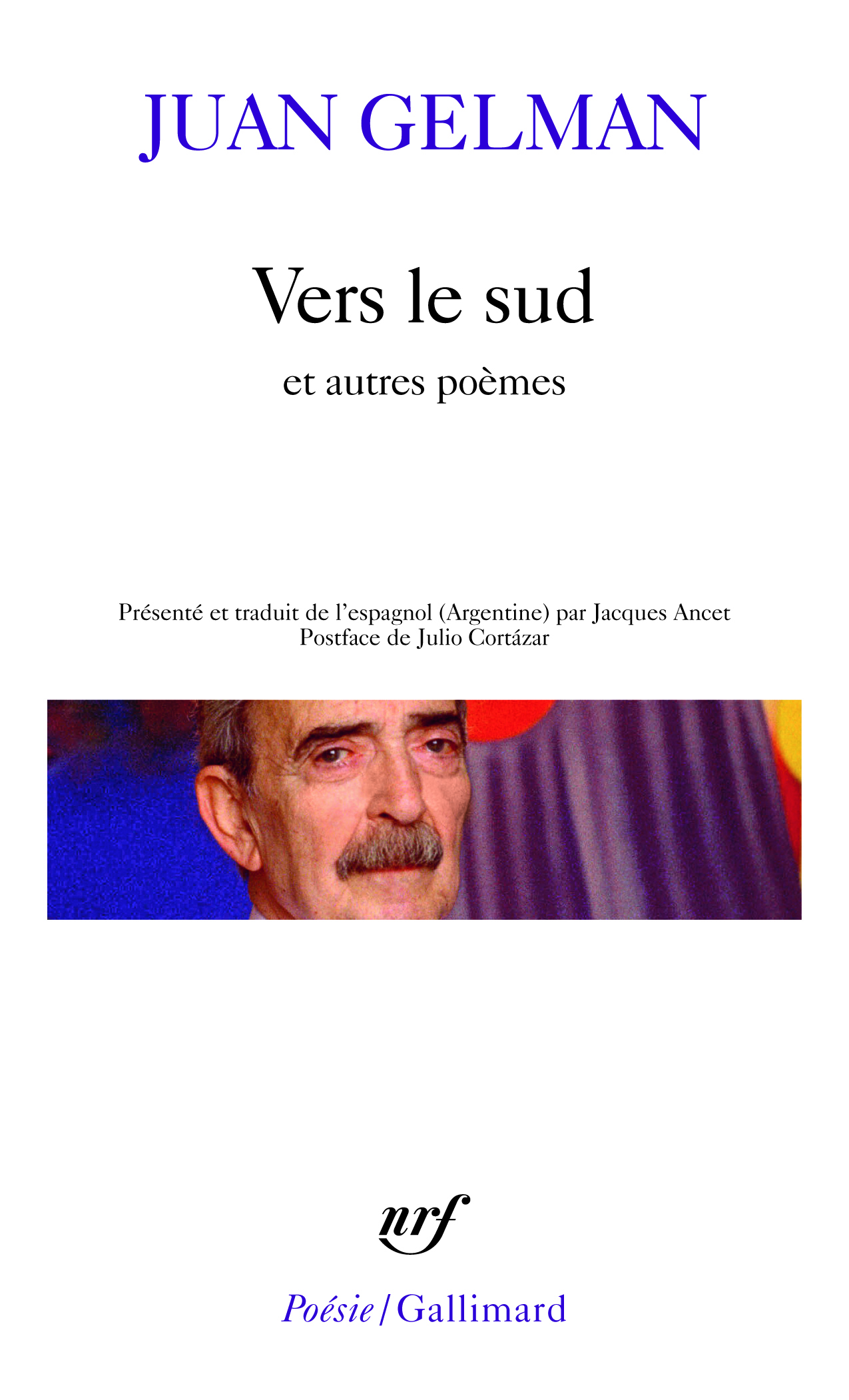 Vers le Sud/Notes/Commentaires/Citations/Cela - Juan Gelman - GALLIMARD