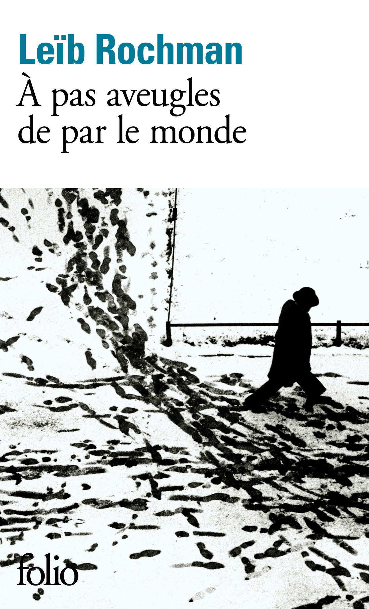 À pas aveugles de par le monde - Leïb Rochman - FOLIO