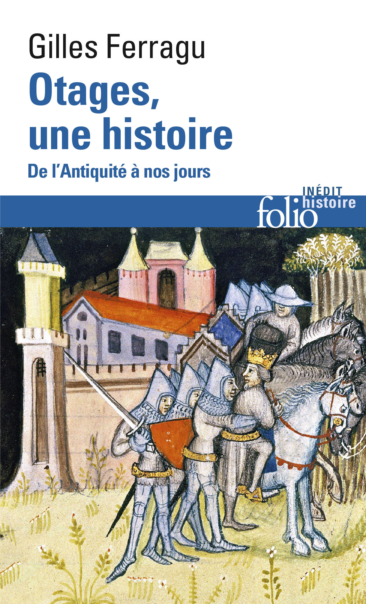 Otages, une histoire - Gilles Ferragu - FOLIO