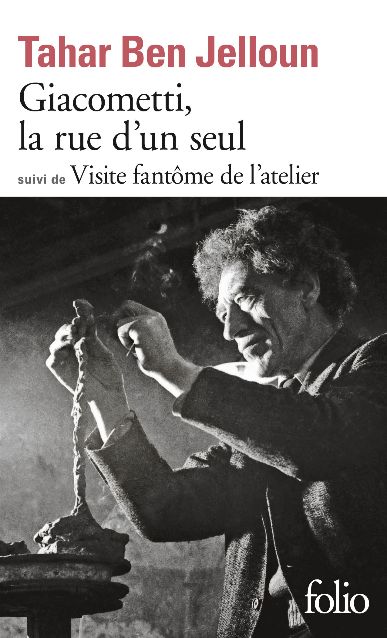 Giacometti La rue d'un seul/Visite fantôme de l'atelier - Tahar Ben Jelloun - FOLIO