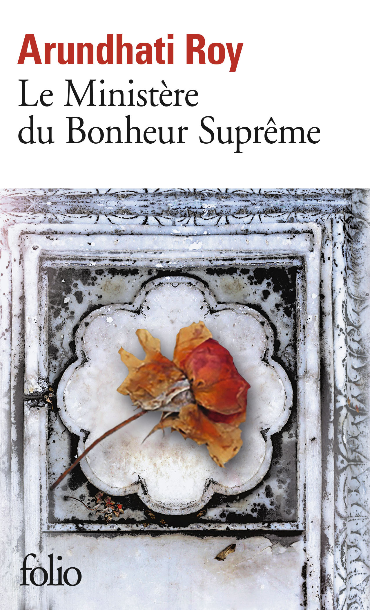 Le Ministère du Bonheur Suprême - Arundhati Roy - FOLIO