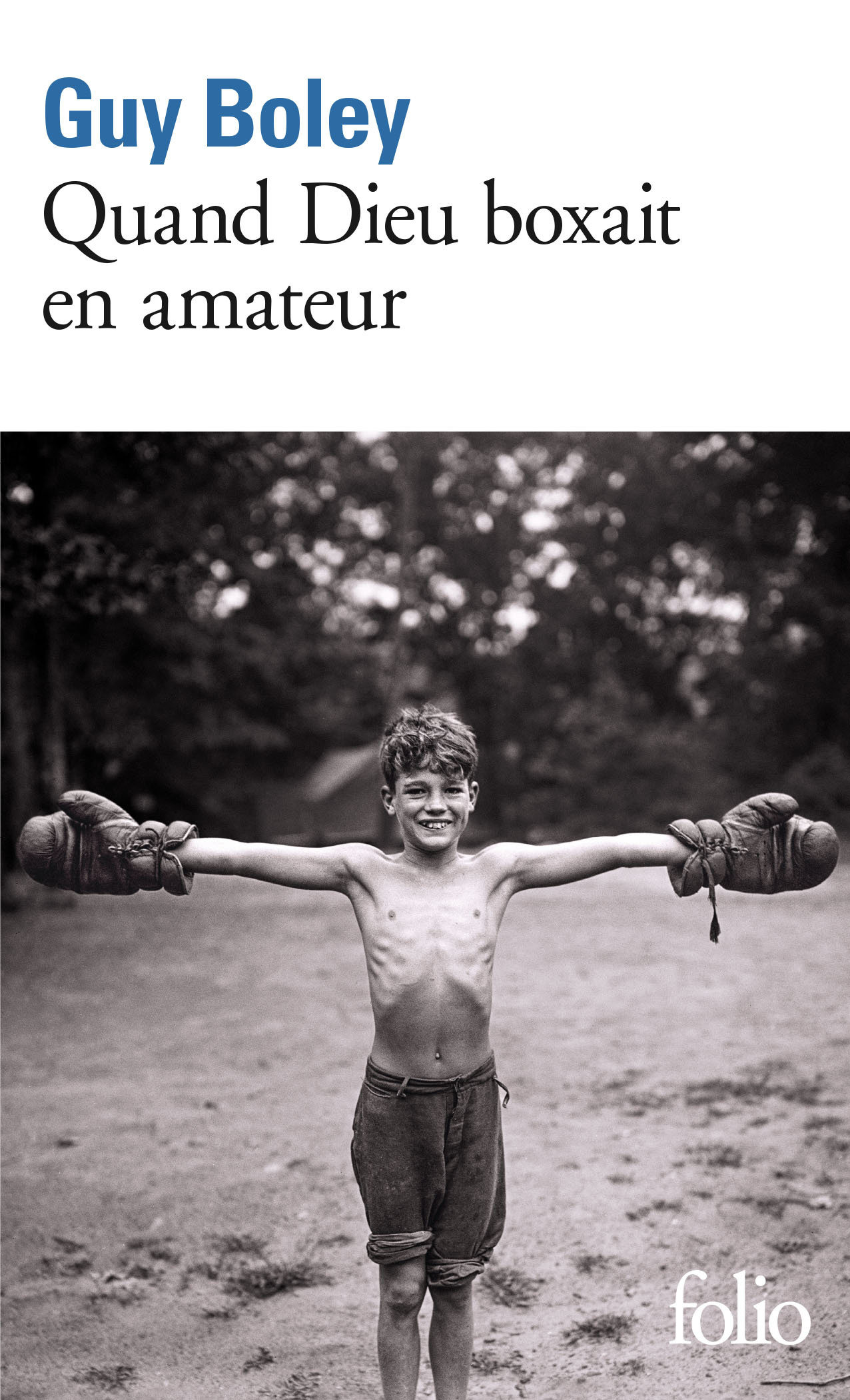 Quand Dieu boxait en amateur - Guy Boley - FOLIO