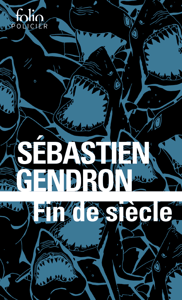 Fin de siècle - Sébastien Gendron - FOLIO