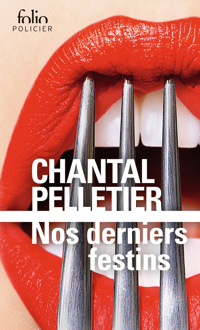 Nos derniers festins - Chantal Pelletier - FOLIO