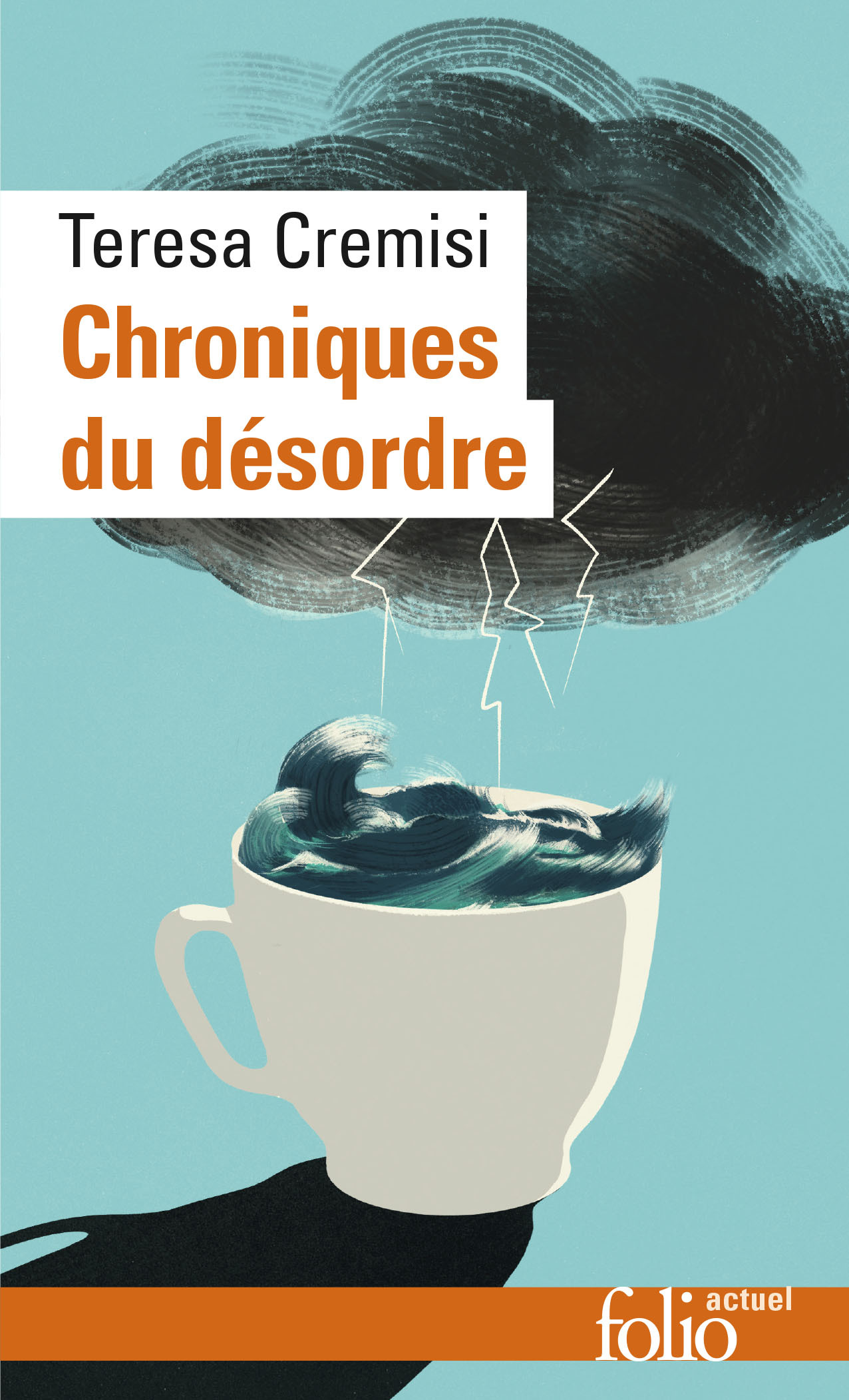 Chroniques du désordre - Teresa Cremisi - FOLIO