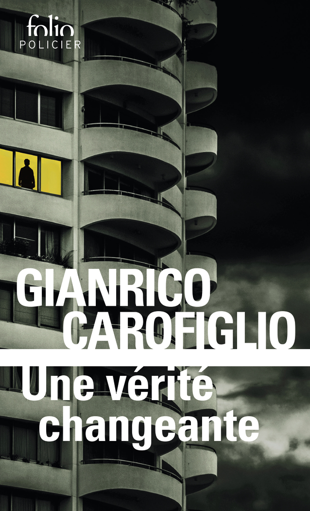 Une vérité changeante - Gianrico Carofiglio - FOLIO